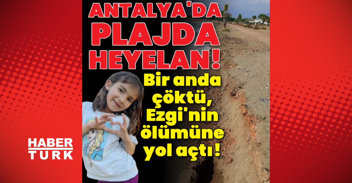 Plajda heyelan! Bir anda çöktü, Ezgi’nin ölümüne yol açtı!