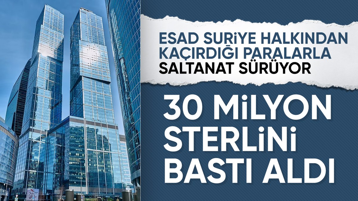 Esad’ın Rusya’ya kaçışının detayları: 20 lüks daire satın aldı